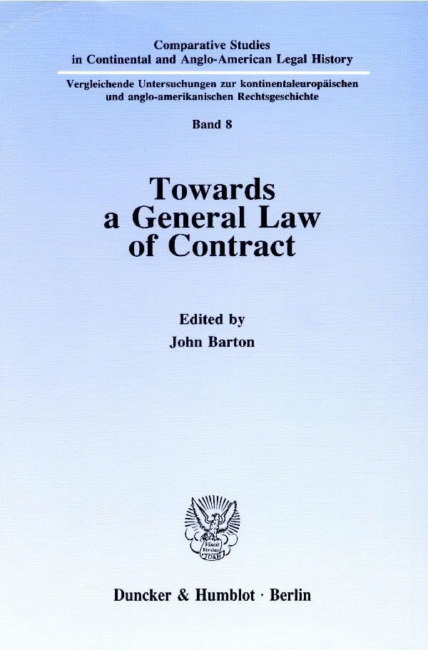 Towards a General Law of Contract. (Comparative Studies in Continental and Anglo-American Legal History) Law