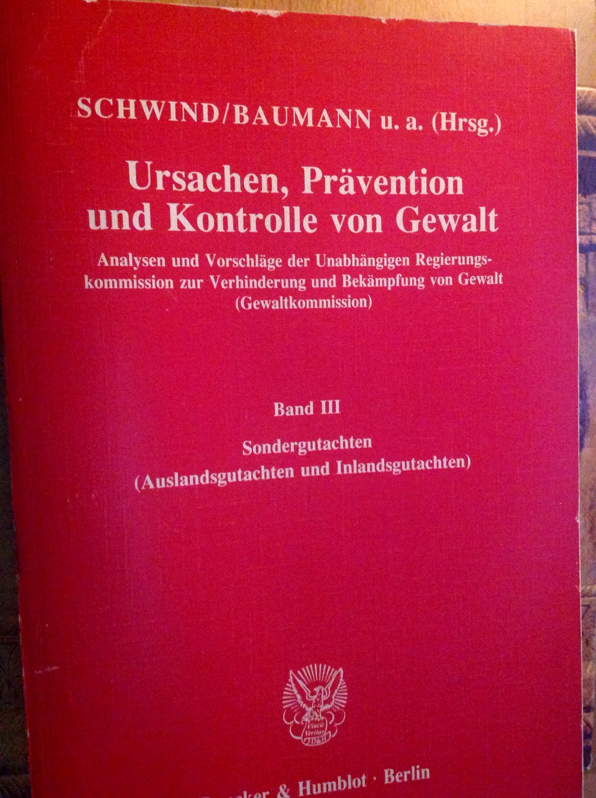 Ursachen, Prävention und Kontrolle von Gewalt. - Berlin : Duncker und Humblot Books
