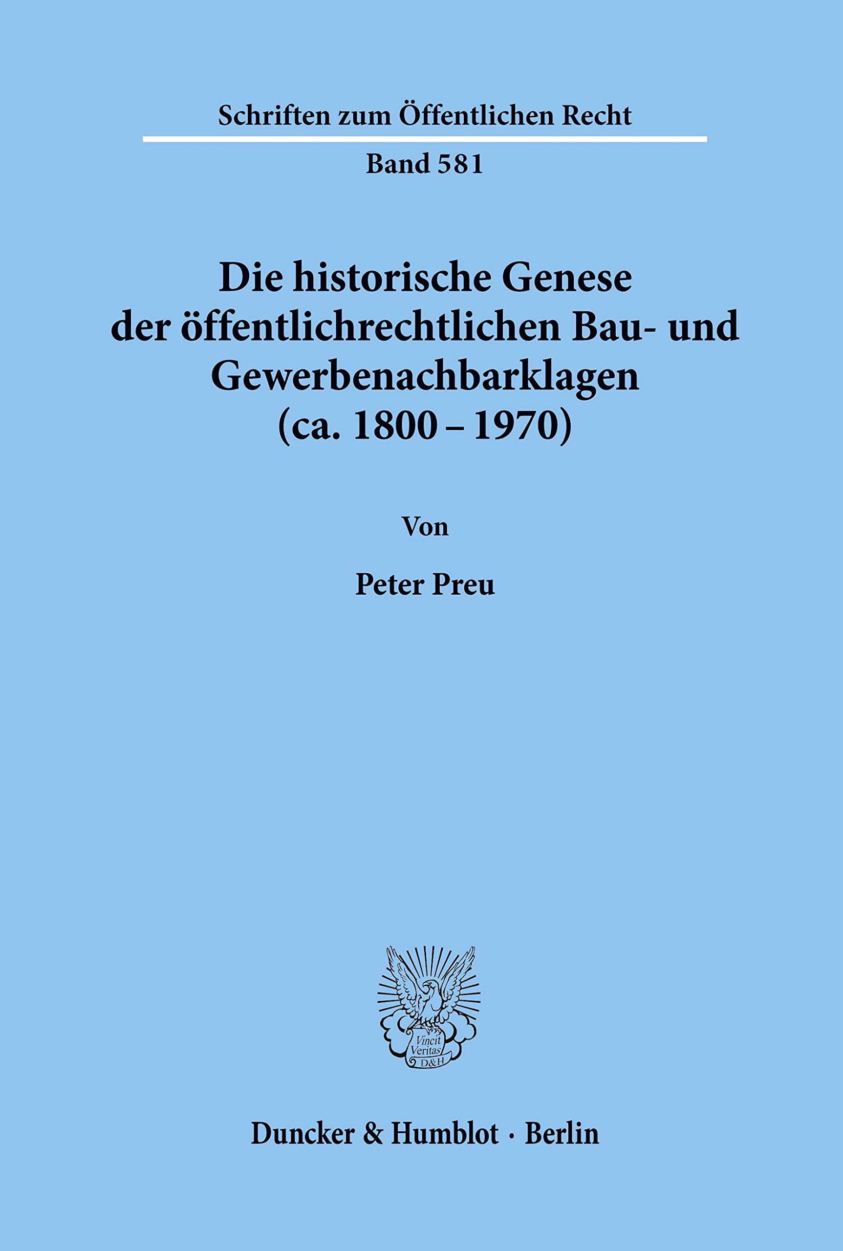 Die historische Genese der öffentlichrechtlichen Bau- und Gewerbenachbarklagen (ca. 1800 - 1970). Law