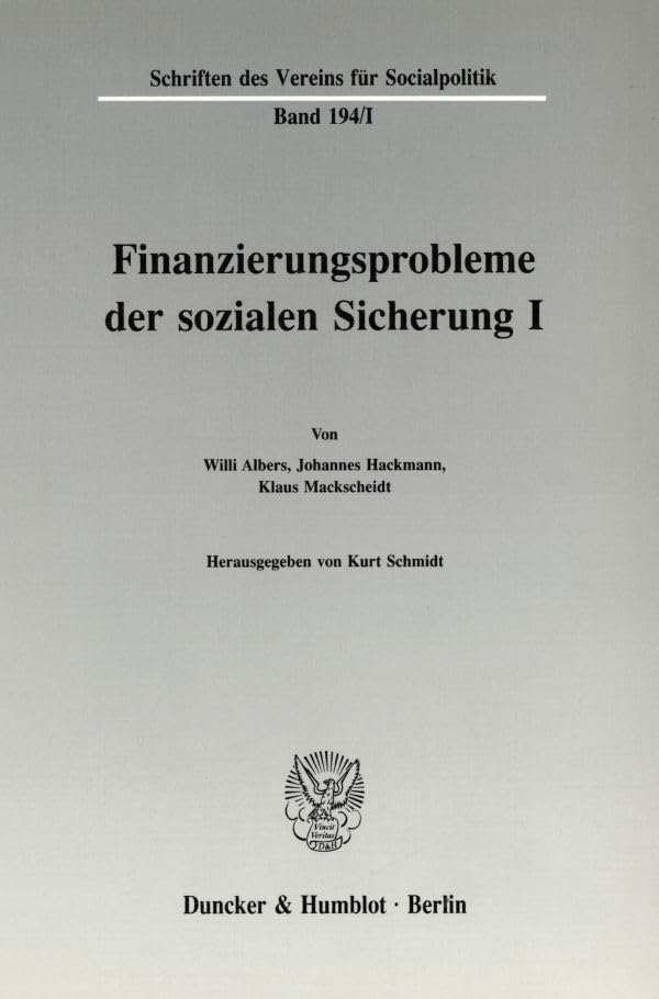 Finanzierungsprobleme der sozialen Sicherung I. (Schriften des Vereins für Socialpolitik) Law
