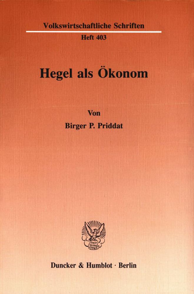 Hegel als Ökonom. (Volkswirtschaftliche Schriften, Band 403) Philosophy