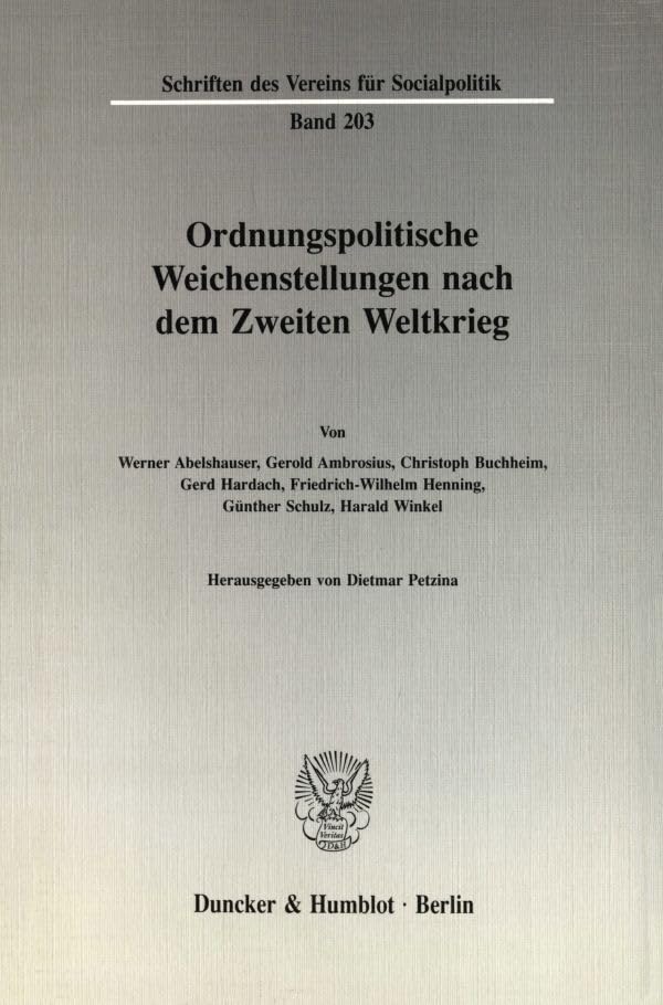 Ordnungspolitische Weichenstellungen nach dem Zweiten Weltkrieg. (Schriften des Vereins für Socialpolitik) Business, Finance & Career