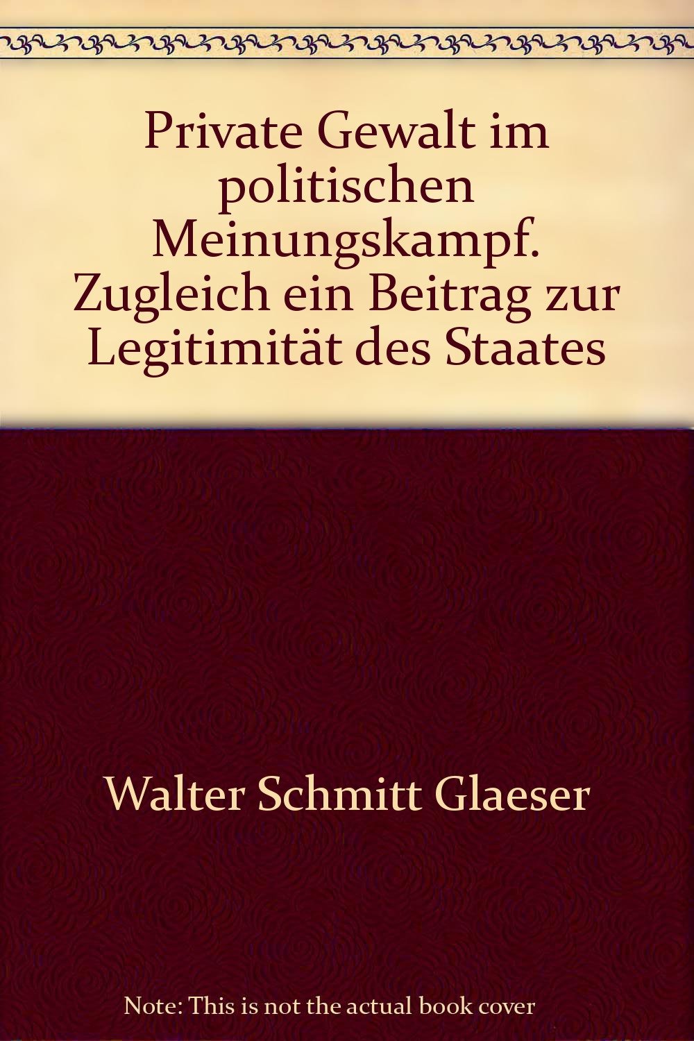 Private Gewalt im politischen Meinungskampf. Zugleich ein Beitrag zur Legitimität des Staates Law