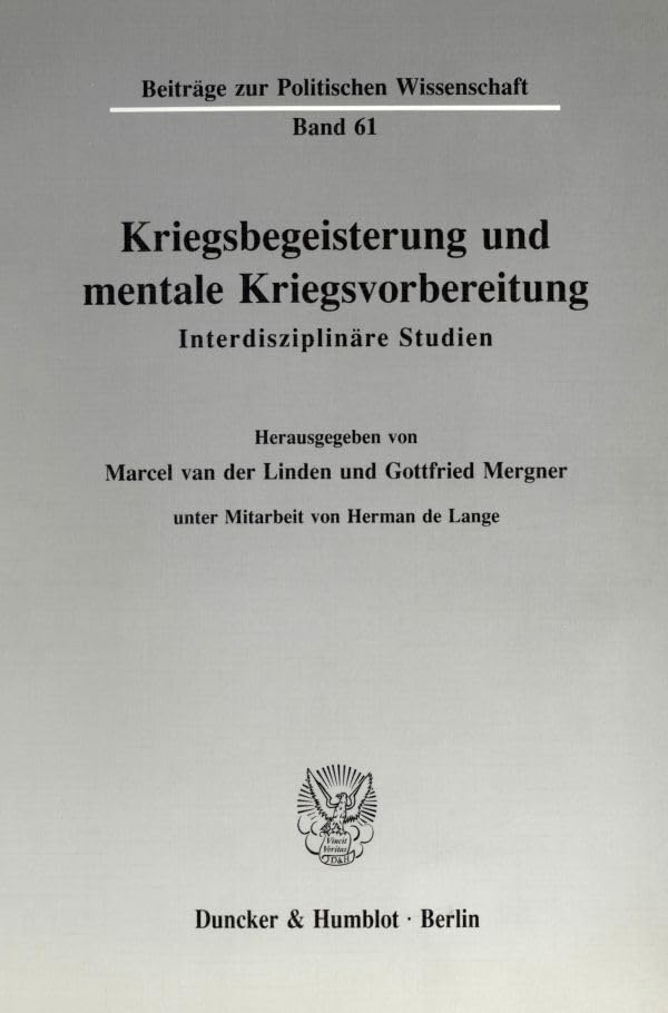 Kriegsbegeisterung und mentale Kriegsvorbereitung.: Interdisziplinäre Studien. (Beiträge zur Politischen Wissenschaft) Law