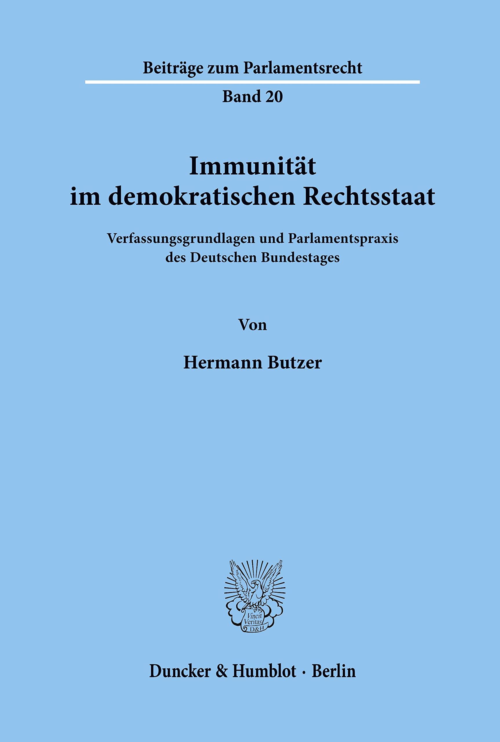 Immunität im demokratischen Rechtsstaat.: Verfassungsgrundlagen und Parlamentspraxis des Deutschen Bundestages. book