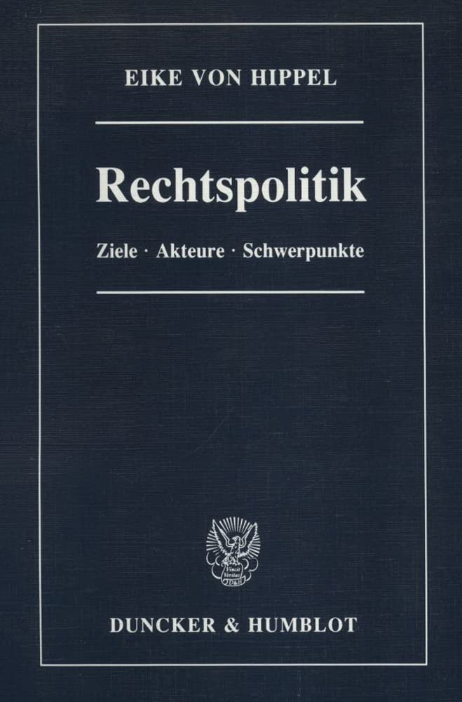 Rechtspolitik.: Ziele, Akteure, Schwerpunkte. Law