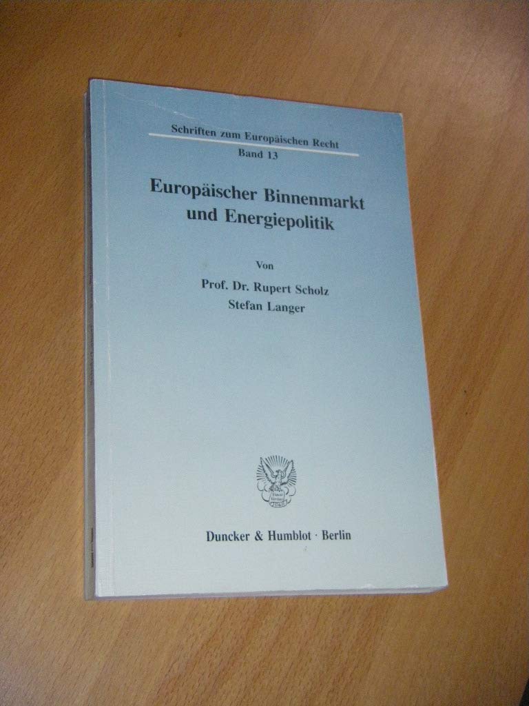Europäischer Binnenmarkt und Energiepolitik. (Schriften zum Europäischen Recht) Law
