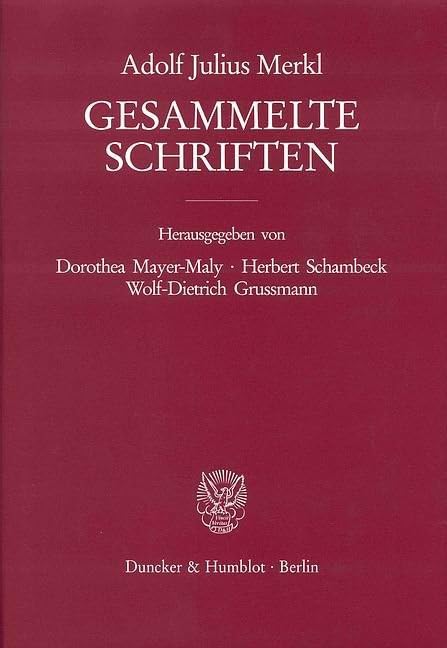 Gesammelte Schriften. 3 Bände (6 Teilbände).: Erster Band: Grundlagen des Rechts. Zweiter Band: Verfassungsrecht - Völkerrecht. Dritter Band: ... Herbert Schambeck / Wolf-Dietrich Grussmann. Law