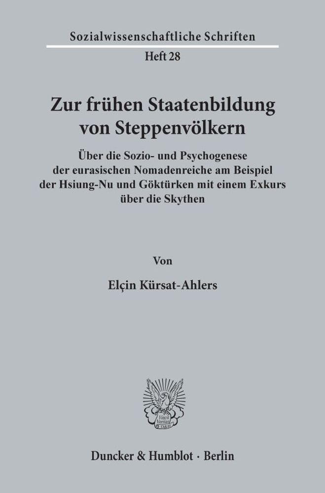 Zur frühen Staatenbildung von Steppenvölkern.: Über die Sozio- und Psychogenese der eurasischen Nomadenreiche am Beispiel der Hsiung-Nu und Göktürken ... (Sozialwissenschaftliche Schriften, Band 28) Law