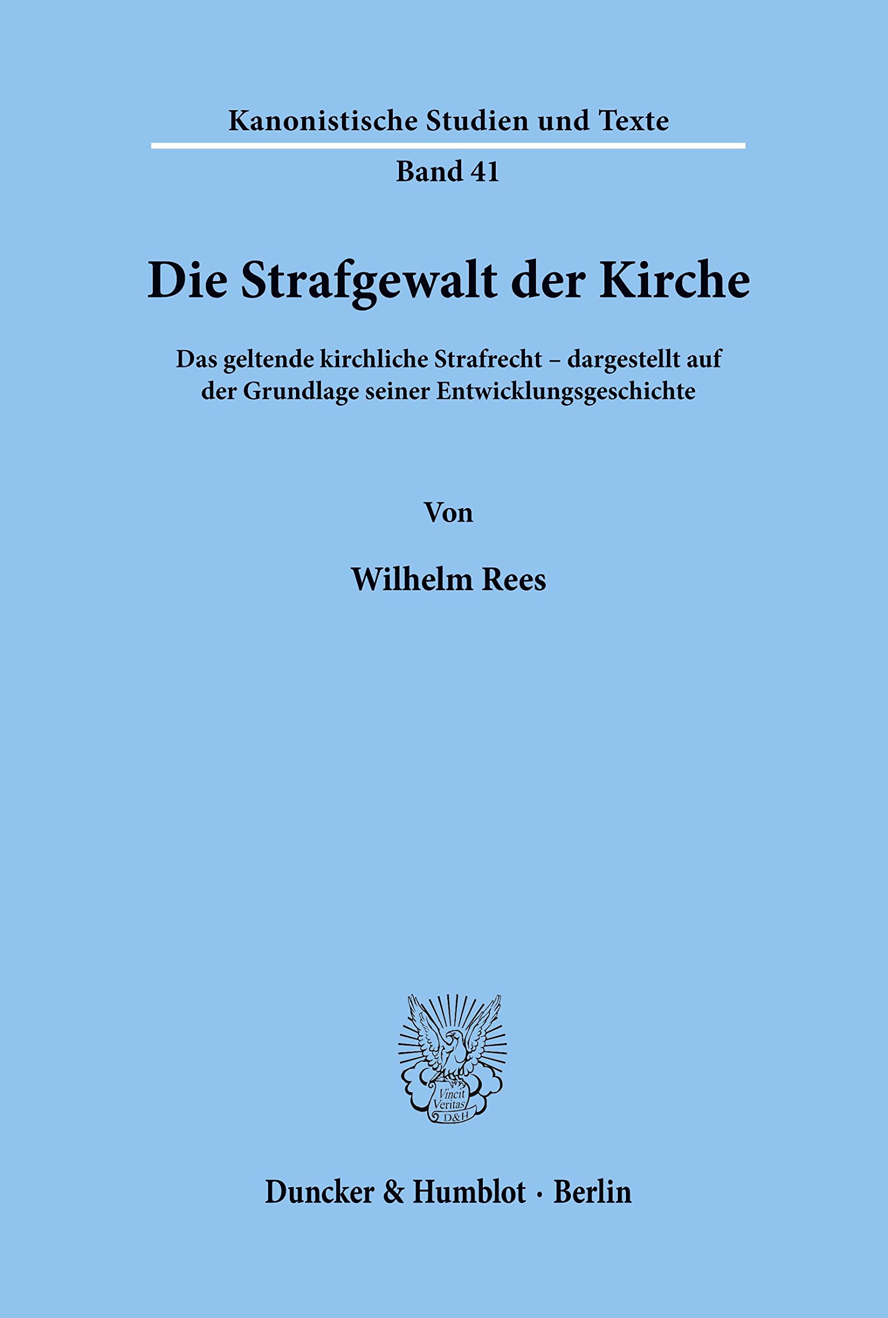 Die Strafgewalt der Kirche.: Das geltende kirchliche Strafrecht, dargestellt auf der Grundlage seiner Entwicklungsgeschichte. book