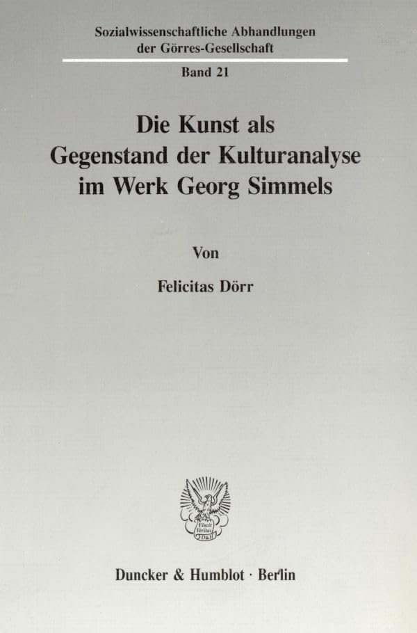 Die Kunst als Gegenstand der Kulturanalyse im Werk Georg Simmels.: Dissertationsschrift (Sozialwissenschaftliche Abhandlungen der Görres-Gesellschaft, Band 21) Law