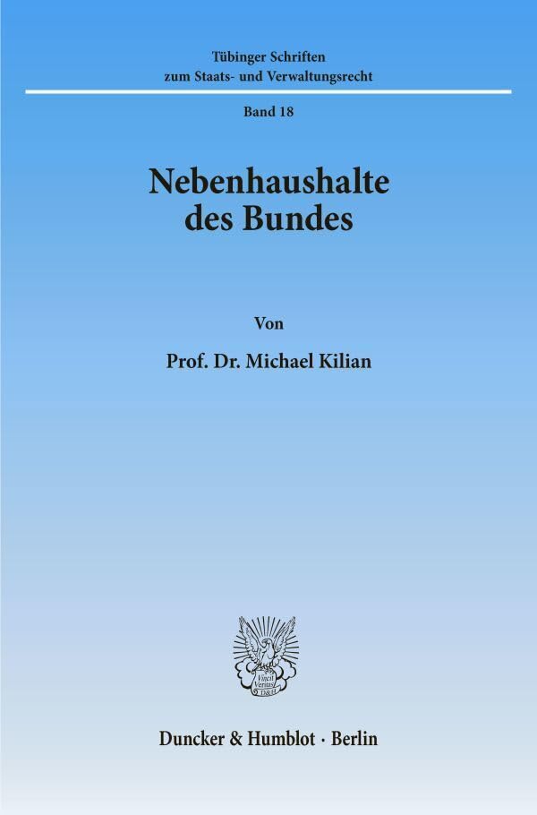 Nebenhaushalte des Bundes.: Habilitationsschrift (Tübinger Schriften zum Staats- und Verwaltungsrecht) Law