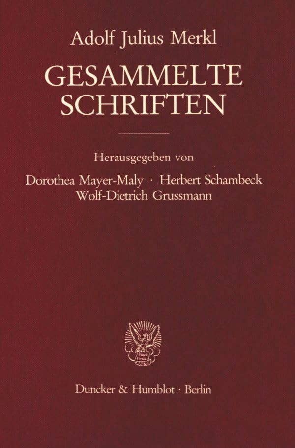 Gesammelte Schriften.: Erster Band: Grundlagen des Rechts. Erster Teilband. Hrsg. von Dorothea Mayer-Maly - Herbert Schambeck - Wolf-Dietrich Grussmann. Law