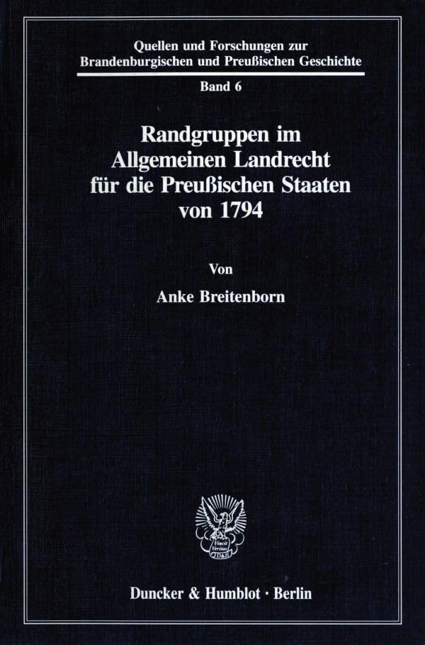 Randgruppen im Allgemeinen Landrecht für die Preußischen Staaten von 1794. (Quellen und Forschungen zur Brandenburgischen und Preußischen Geschichte) Law