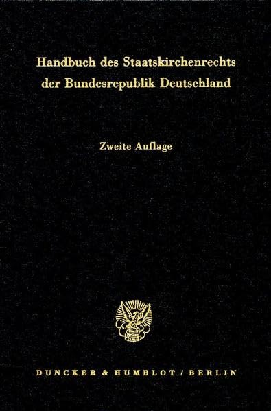 Handbuch des Staatskirchenrechts der Bundesrepublik Deutschland. 2 Bände.: 2., grundlegend neubearb. Aufl. 1. Bd.: XLV, 1150 S. 1994; 2. Bd.: L, 1240 S. Law