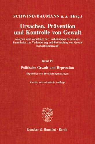 Ursachen, Prävention und Kontrolle von Gewalt.: Analysen und Vorschläge der Unabhängigen Regierungskommission zur Verhinderung und Bekämpfung von ... Ergebnisse von Bevölkerungsumfragen. Law