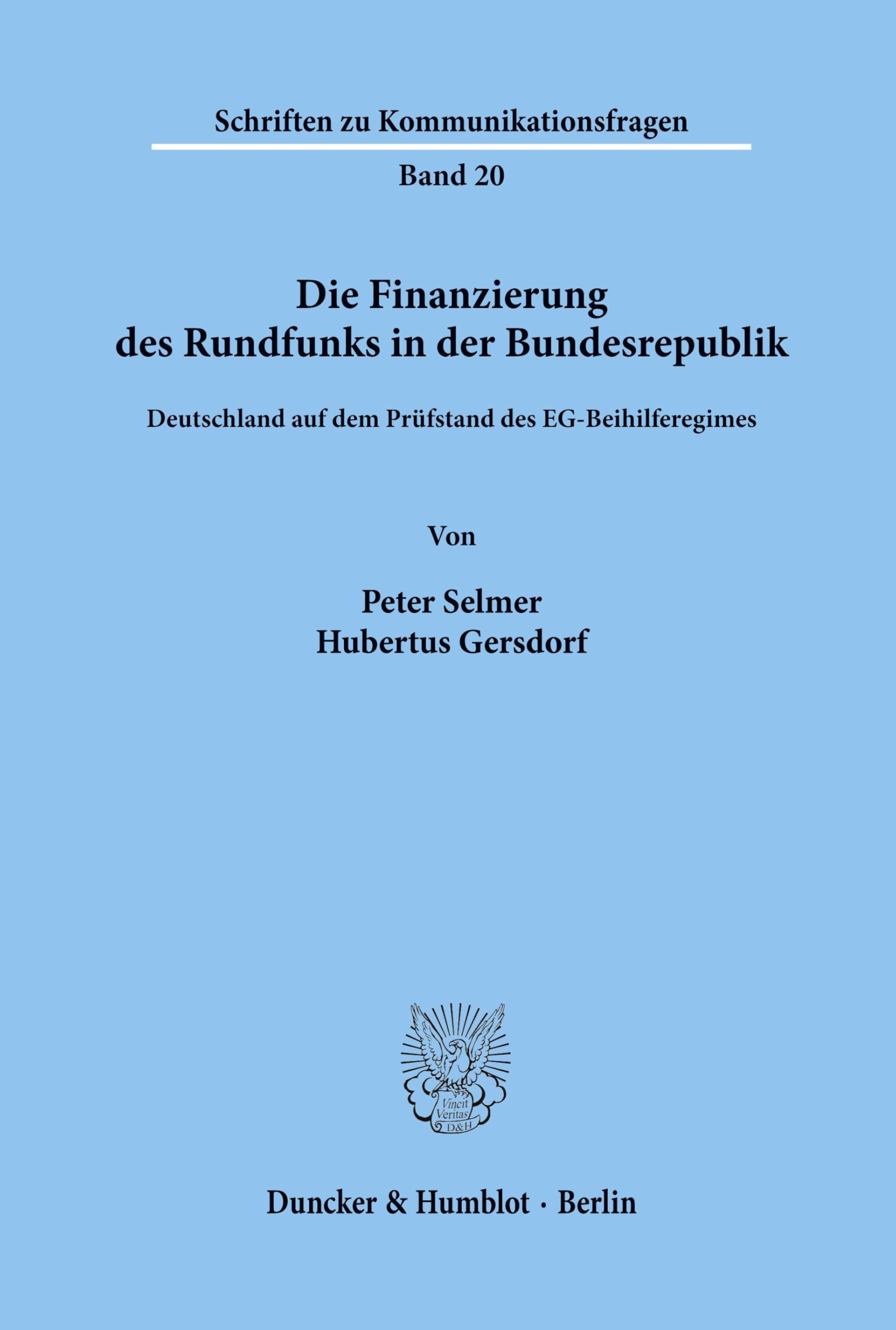 Die Finanzierung des Rundfunks in der Bundesrepublik.: Deutschland auf dem Prüfstand des EG-Beihilferegimes. (Schriften zu Kommunikationsfragen, Band 20) Law