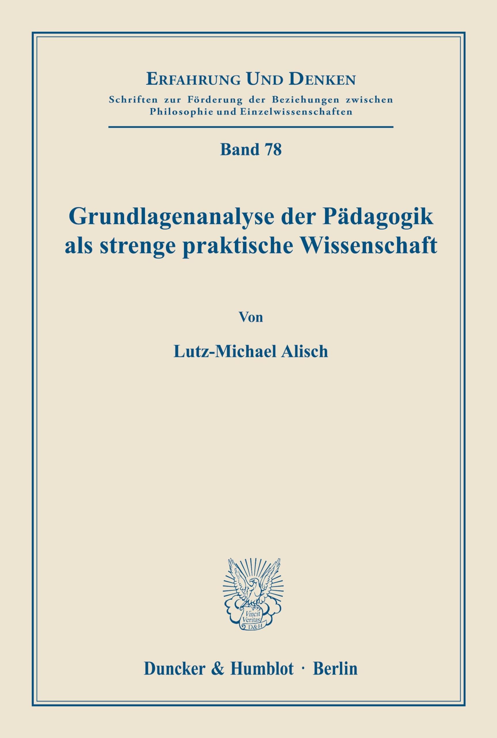 Grundlagenanalyse der Pädagogik als strenge praktische Wissenschaft. Philosophy