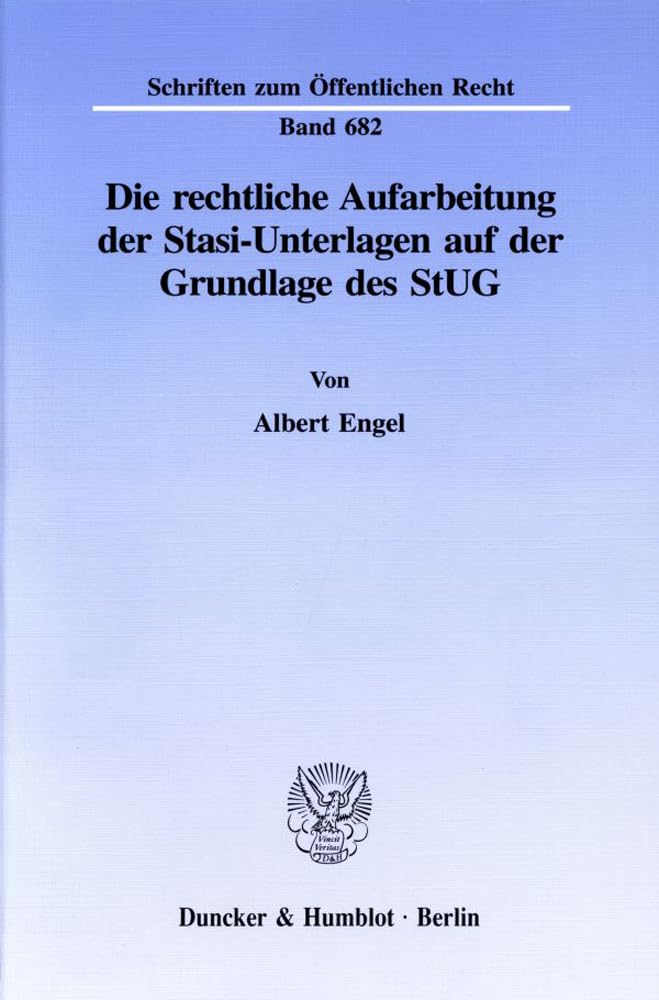 Die rechtliche Aufarbeitung der Stasi-Unterlagen auf der Grundlage des StUG. Law