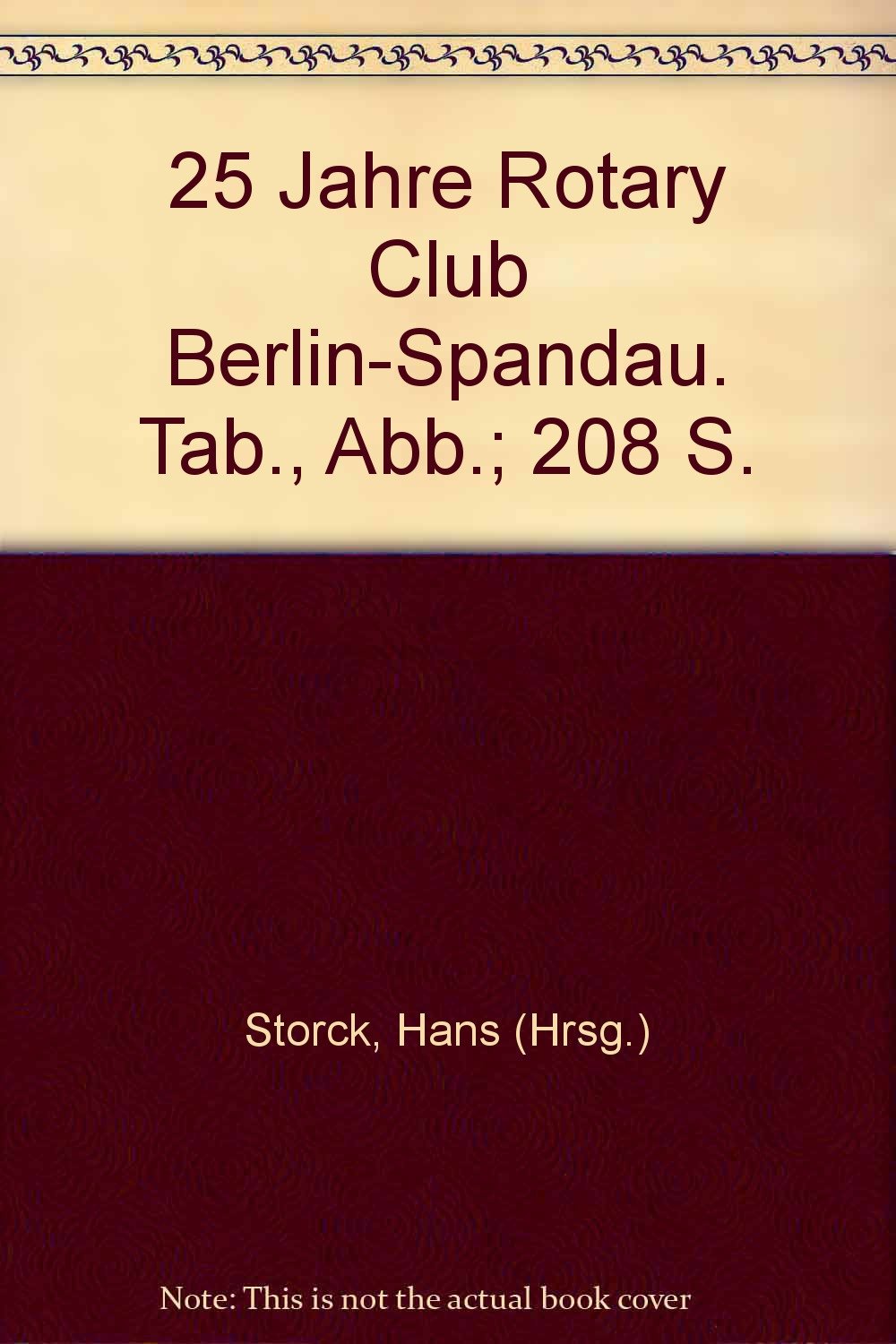 25 Jahre Rotary Club Berlin-Spandau. Politics & History