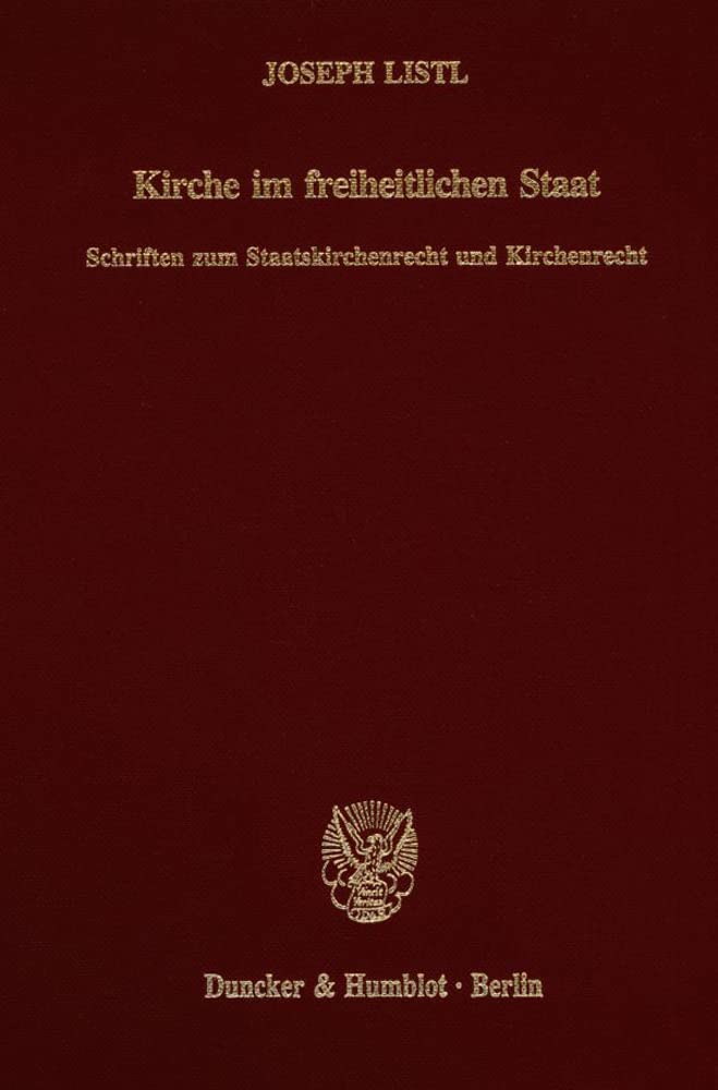 Kirche im freiheitlichen Staat.: Schriften zum Staatskirchenrecht und Kirchenrecht. Hrsg. von Josef Isensee - Wolfgang Rüfner in Verbindung mit Wilhelm Rees. (Staatskirchenrechtliche Abhandlungen) Law
