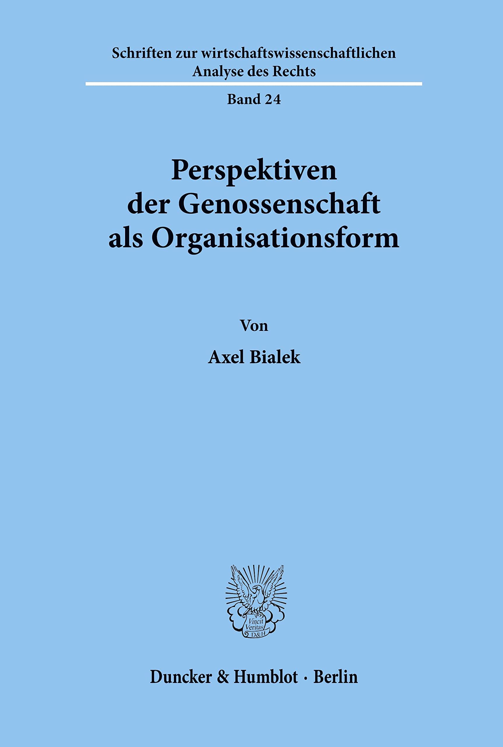 Perspektiven der Genossenschaft als Organisationsform.: Perspektiven der Genossenschaft als Organisationsform.: Dissertationsschrift (Schriften zur ... Analyse des Rechts, Band 24) Law