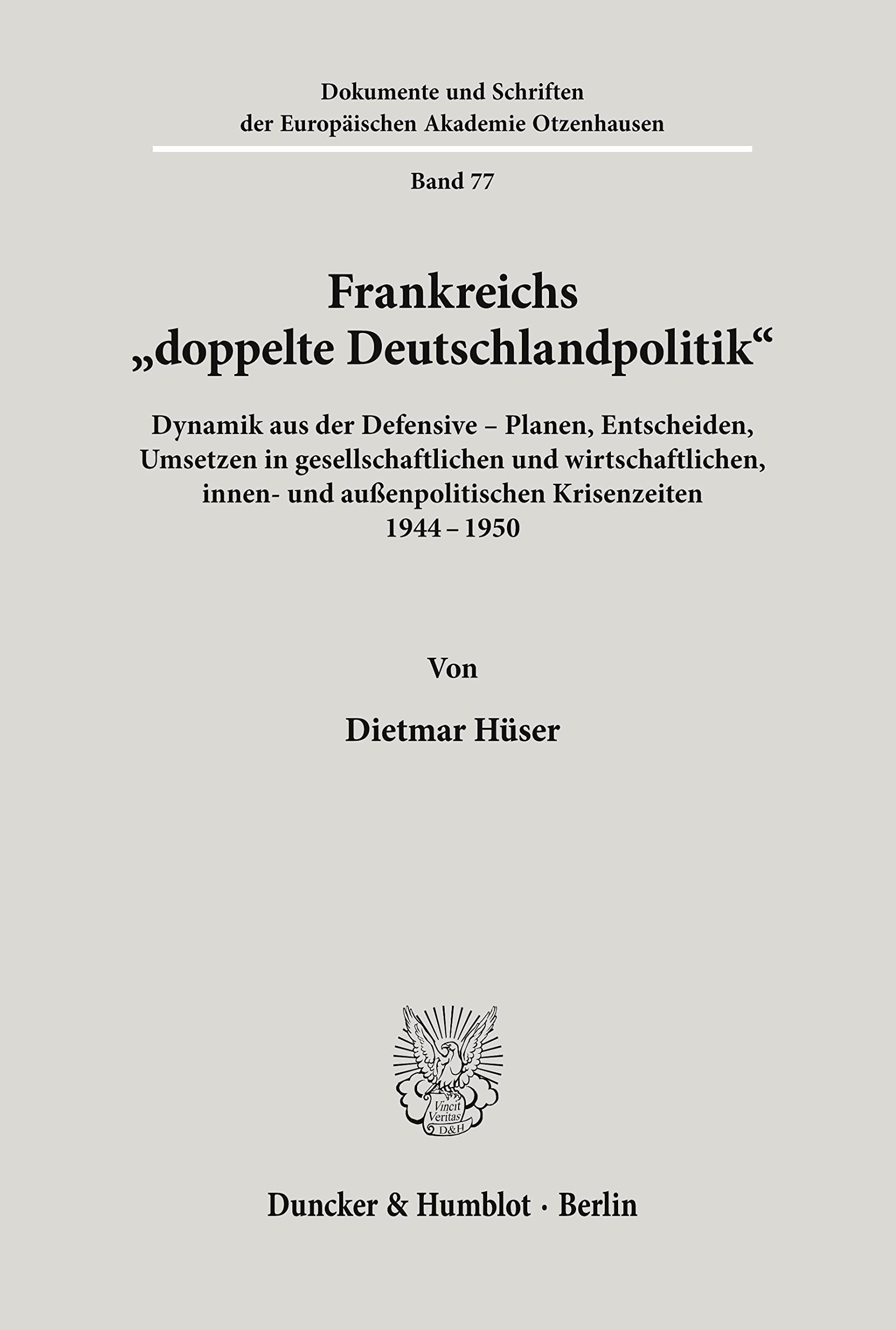 Frankreichs "doppelte Deutschlandpolitik".: Dynamik aus der Defensive - Planen, Entscheiden, Umsetzen in gesellschaftlichen und wirtschaftlichen, ... der Europäischen Akademie Otzenhausen) Law