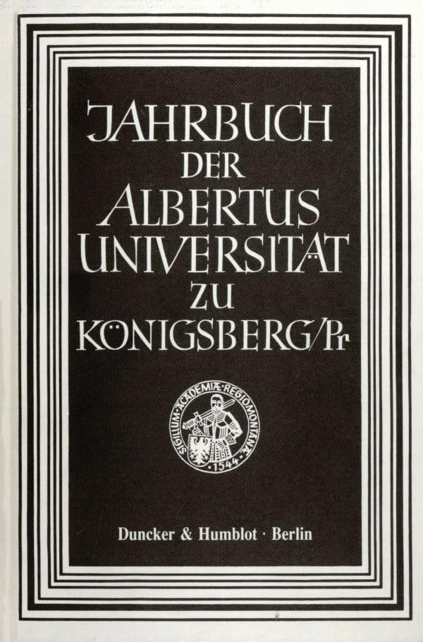 Jahrbuch der Albertus-Universität zu Königsberg-Pr.: Band XXIX (1994). Die Albertus-Universität zu Königsberg und ihre Professoren. Aus Anlaß der ... von Dietrich Rauschning - Donata v. Nerée. Books