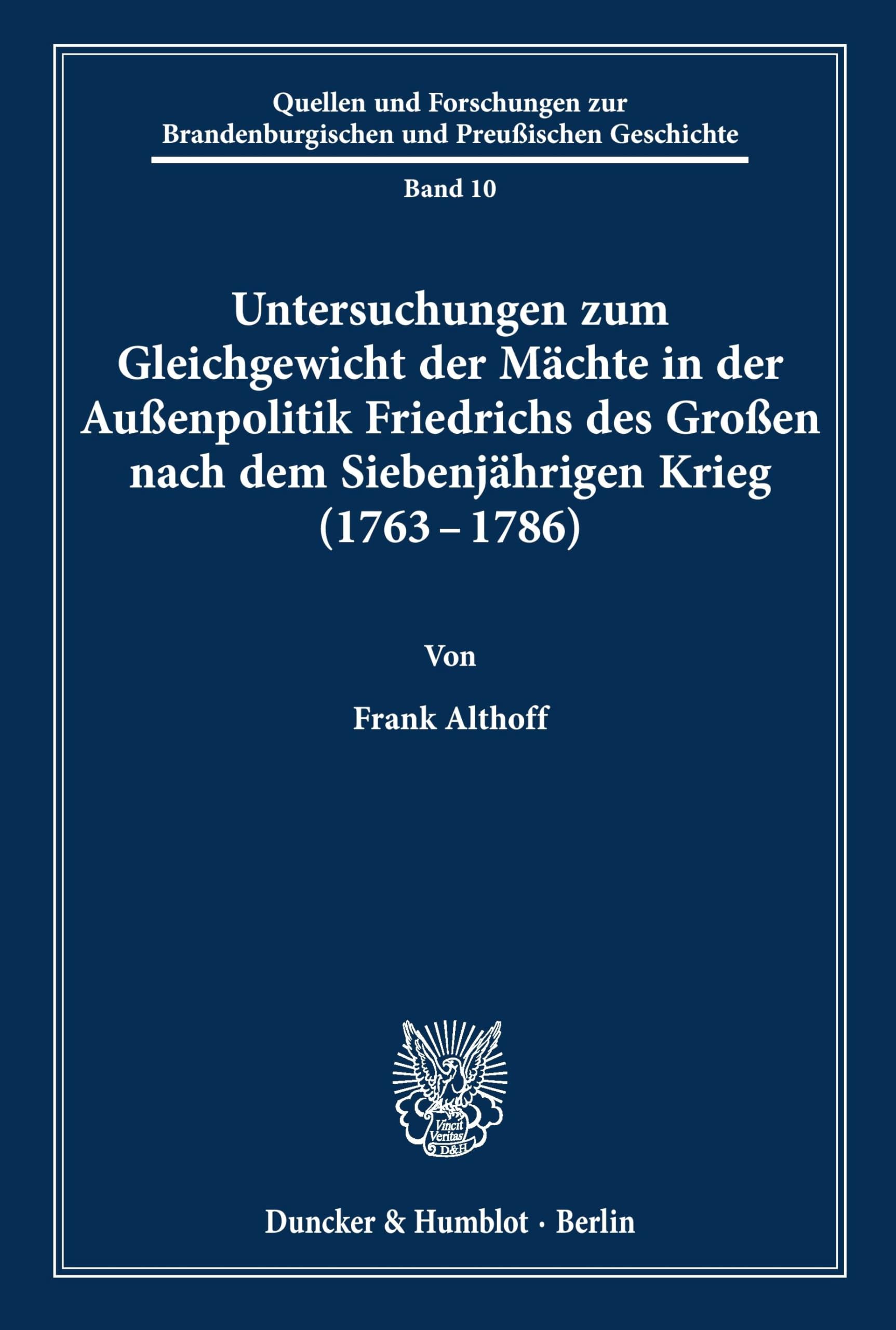 Untersuchungen zum Gleichgewicht der Mächte in der Außenpolitik Friedrichs des Großen nach dem Siebenjährigen Krieg (1763 - 1786). Law