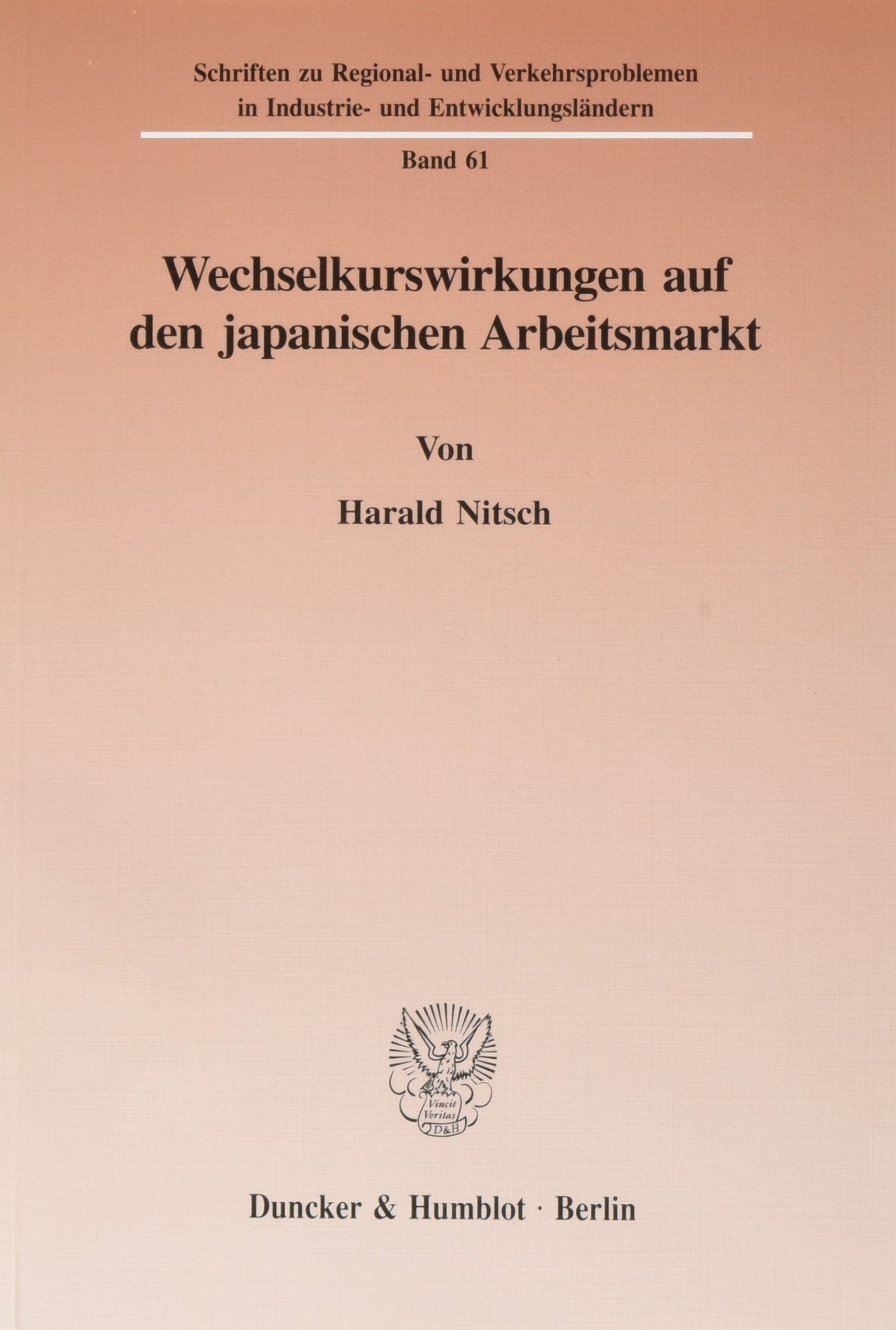Wechselkurswirkungen auf den japanischen Arbeitsmarkt.: Dissertationsschrift (Schriften zu Regional- und Verkehrsproblemen in Industrie- und Entwicklungsländern) Law
