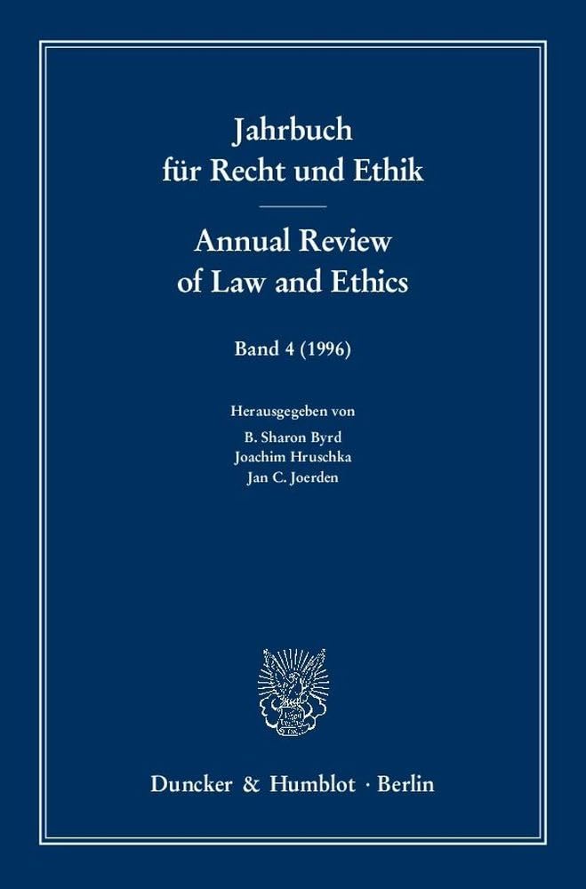 Jahrbuch für Recht und Ethik - Annual Review of Law and Ethics.: Bd. 4 (1996). Themenschwerpunkt: Bioethik und Medizinrecht - Bioethics and the Law. Law