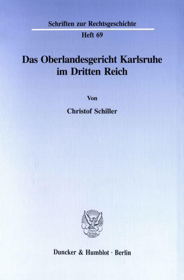 Das Oberlandesgericht Karlsruhe im Dritten Reich. Law