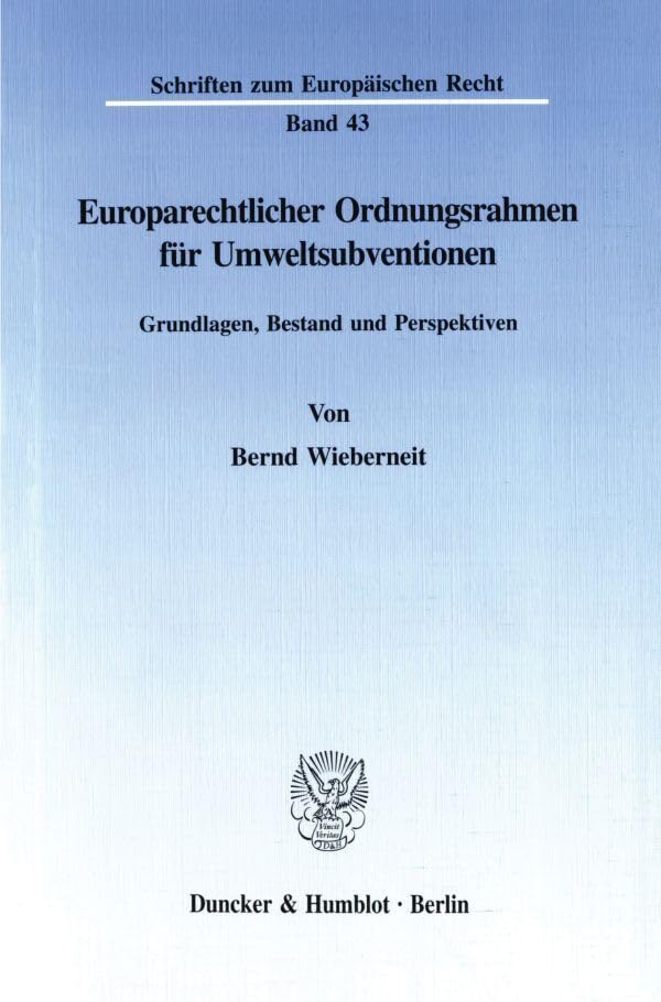Europarechtlicher Ordnungsrahmen für Umweltsubventionen. Law