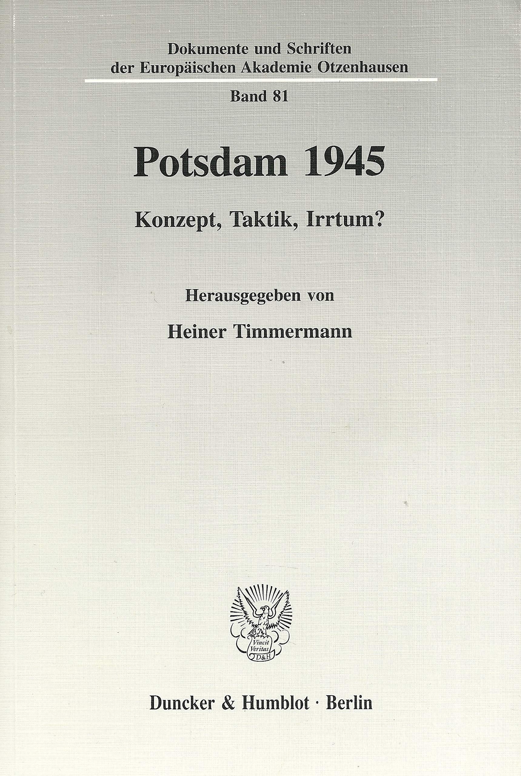 Potsdam 1945.: Konzept, Taktik, Irrtum? (Dokumente und Schriften der Europäischen Akademie Otzenhausen, Band 81) Law