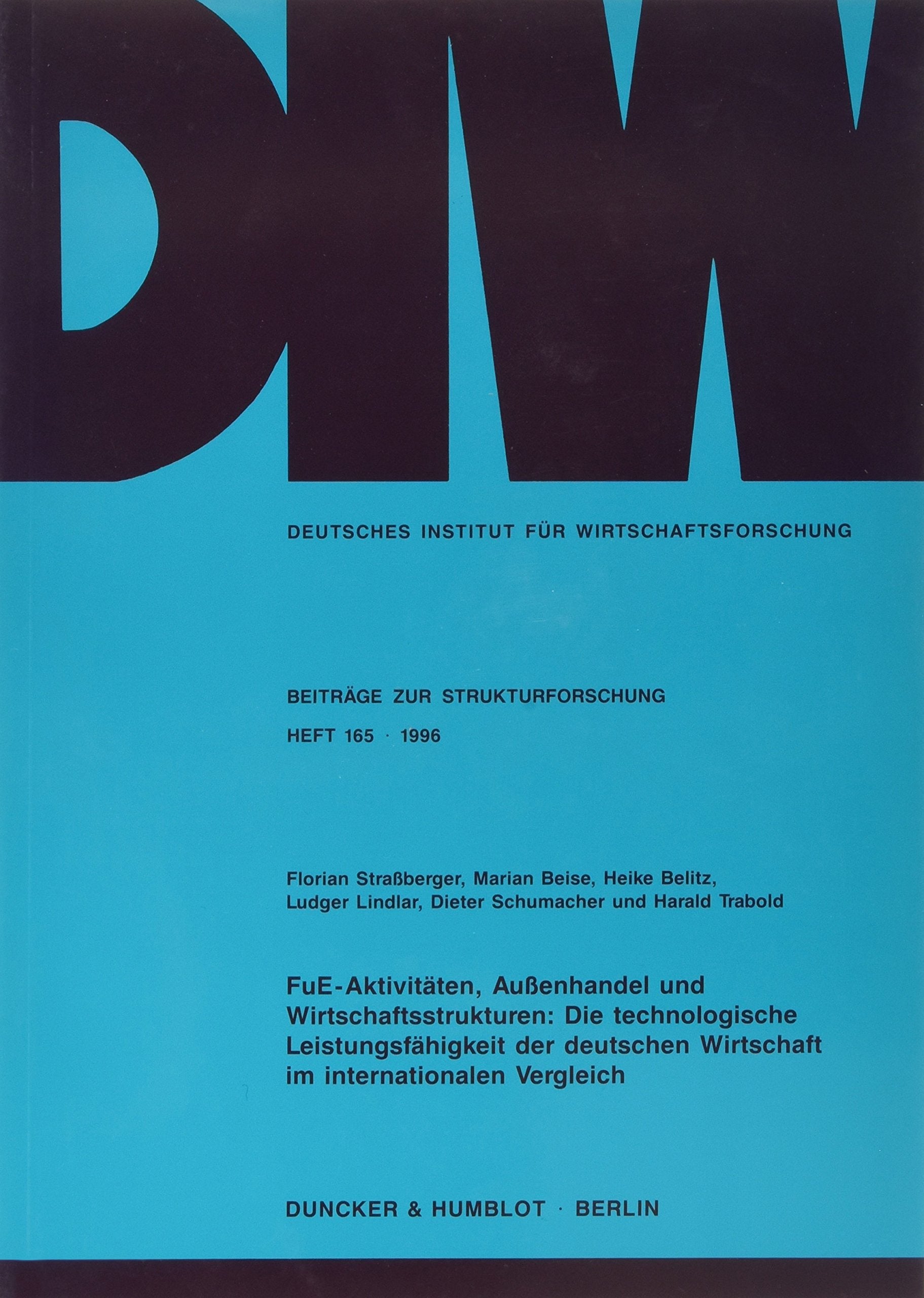FuE-Aktivitäten, Außenhandel und Wirtschaftsstrukturen: Die technologische Leistungsfähigkeit der deutschen Wirtschaft im internationalen Vergleich.: ... Beiträge zur Strukturforschung, Band 165) Law