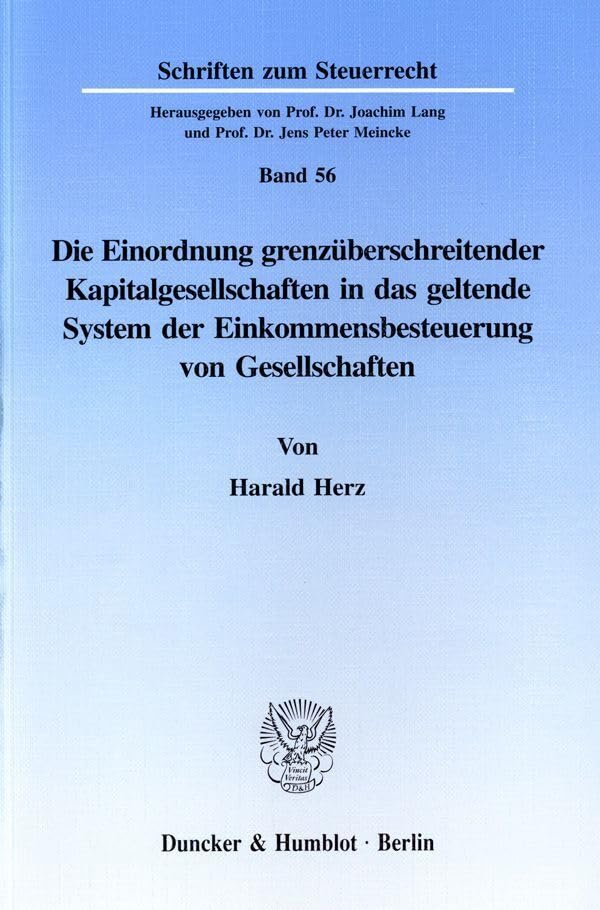 Die Einordnung grenzüberschreitender Kapitalgesellschaften in das geltende System der Einkommensbesteuerung von Gesellschaften. Law