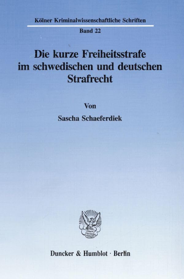 Die kurze Freiheitsstrafe im schwedischen und deutschen Strafrecht. Law