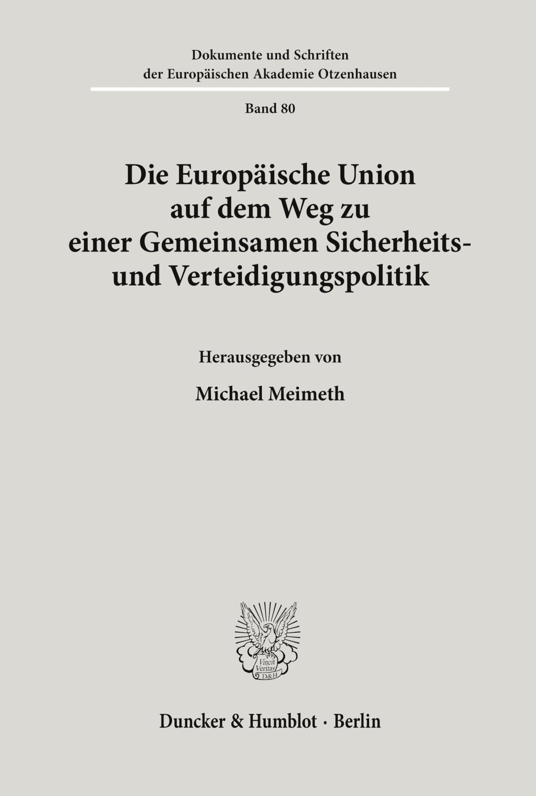 Die Europäische Union auf dem Weg zu einer Gemeinsamen Sicherheits- und Verteidigungspolitik: Forum Europa 1995 vom 22. und 23. September 1995 im ... Europäischen Akademie Otzenhausen, Band 80) Law