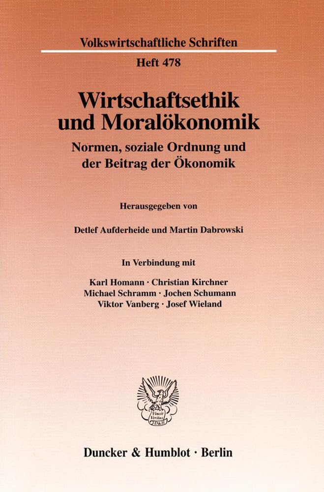 Wirtschaftsethik und Moralökonomik. Normen, soziale Ordnung und der Beitrag der Ökonomik. Mit Tab., Abb. (Volkswirtschaftliche Schriften; VWS 478) Law