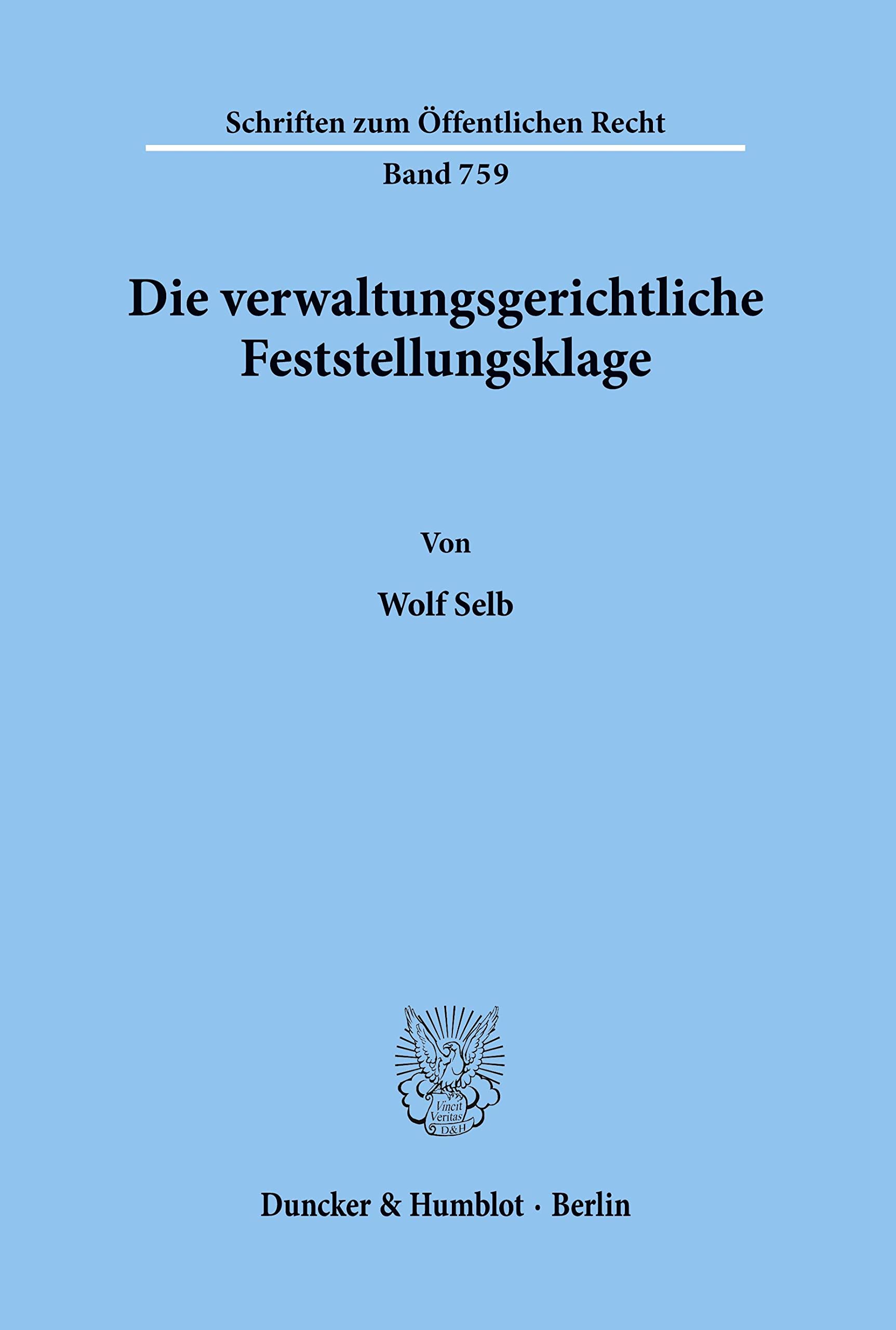 Die verwaltungsgerichtliche Feststellungsklage. (Schriften zum Öffentlichen Recht; SÖR 759): Dissertationsschrift Law