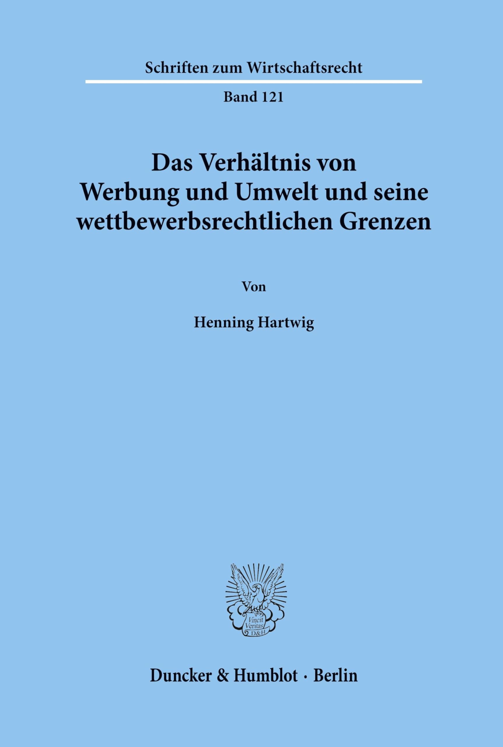 Das Verhältnis von Werbung und Umwelt und seine wettbewerbsrechtlichen Grenzen. Law