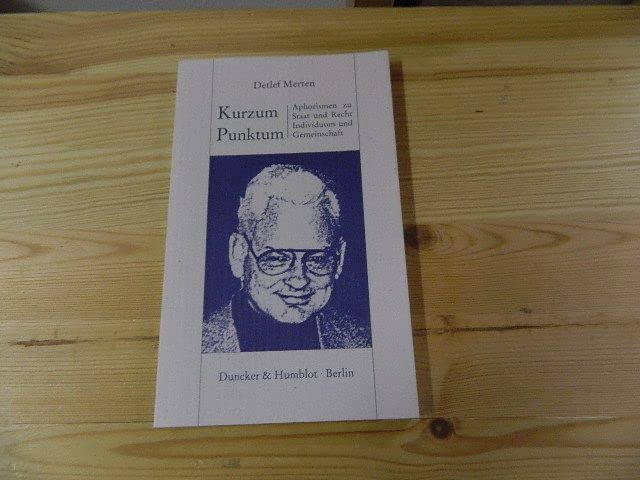 Kurzum - Punktum. Aphorismen zu Staat und Recht, Individuum und Gemeinschaft. Politics & History