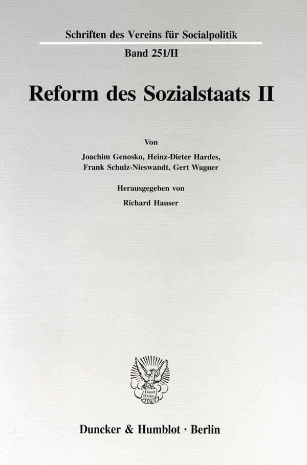 Reform des Sozialstaats II.: Theoretische, institutionelle und empirische Aspekte. (Schriften des Vereins für Socialpolitik) Social Sciences