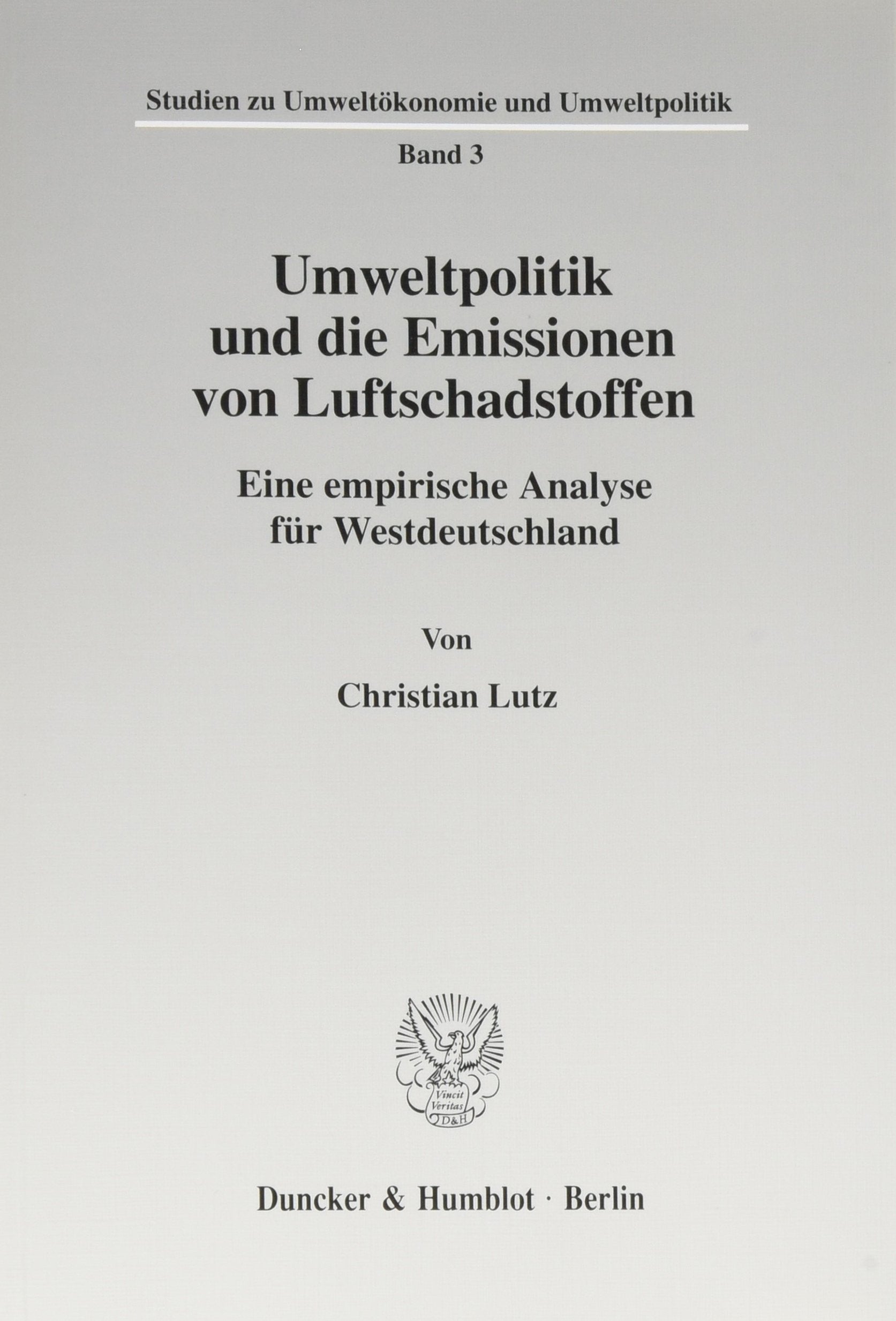 Umweltpolitik und die Emissionen von Luftschadstoffen. Eine empirische Analyse für Westdeutschland. Mit Tab., Abb. (Studien zu Umweltökonomie und Umweltpolitik; SUM 3) Law