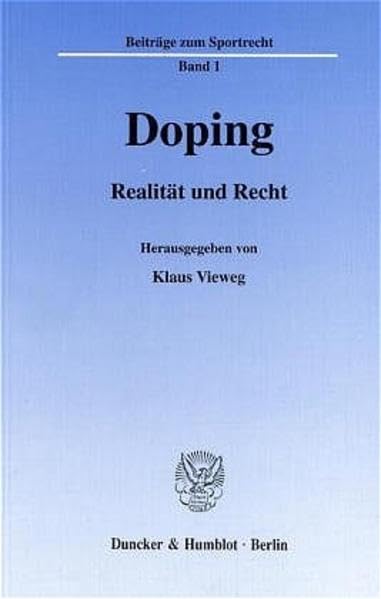 Doping.: Realität und Recht. Internationales Symposium am 4. und 5. 7. 1997 in Erlangen. (Beiträge zum Sportrecht) Law