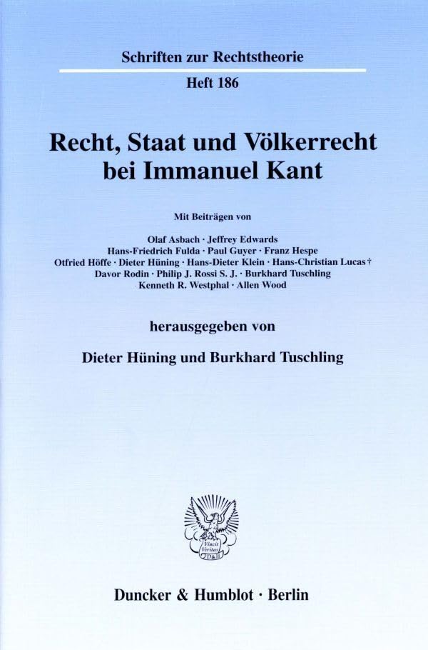 Recht, Staat und Völkerrecht bei Immanuel Kant. Marburger Tagung zu Kants 'Metaphysischen Anfangsgründen der Rechtslehre'. (Schriften zur Rechtstheorie; RT 186) Law