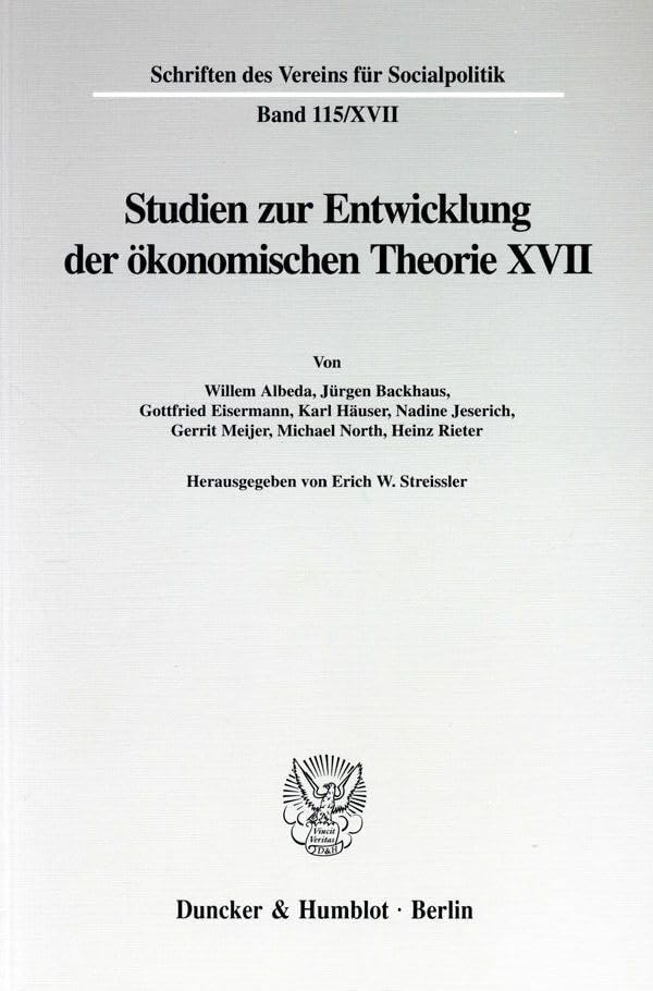 Studien zur Entwicklung der ökonomischen Theorie XVII. Die Umsetzung wirtschaftspolitischer Grundkonzeptionen in die kontinentaleuropäische Praxis des ... für Socialpolitik. Neue Folge; SVS 115/XVII) Law