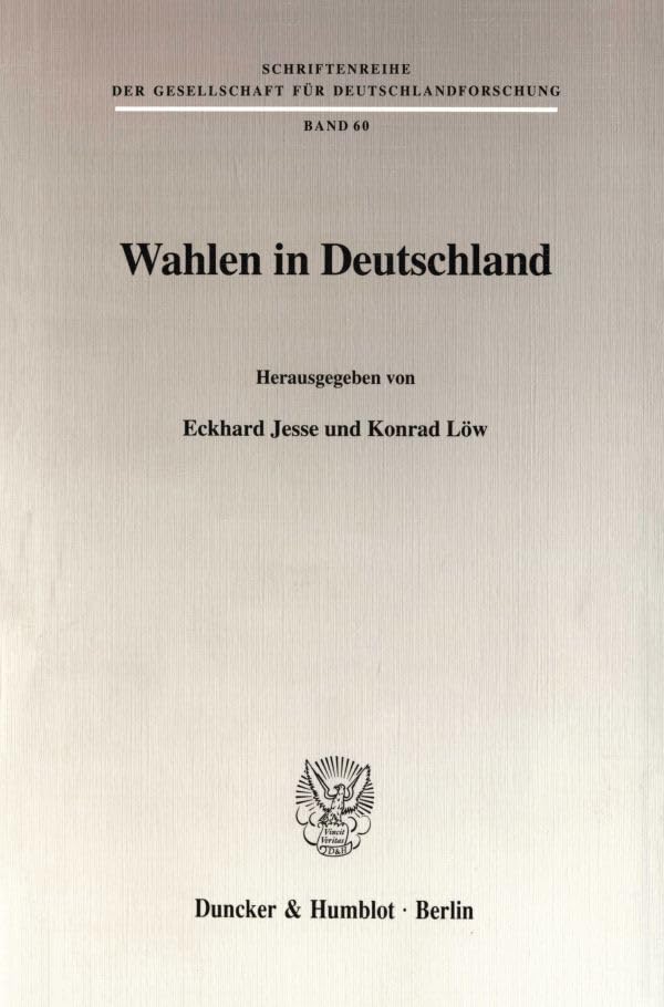 Wahlen in Deutschland. (Schriftenreihe der Gesellschaft für Deutschlandforschung) Law