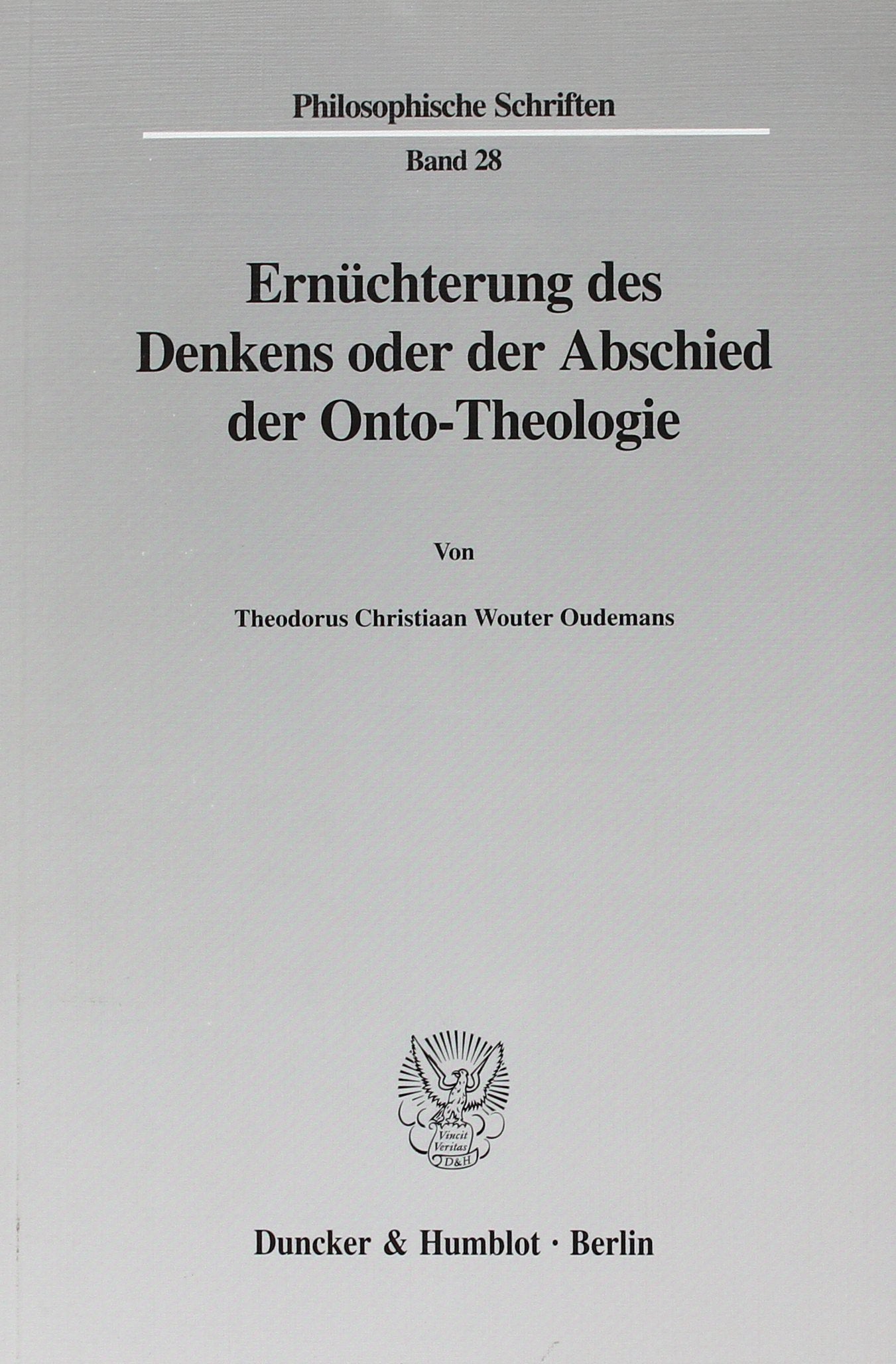 Ernüchterung des Denkens oder der Abschied der Onto-Theologie. (Philosophische Schriften; PHS 28) Philosophy