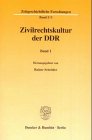 Zeitgeschichtliche Forschungen, Bd.2, Zivilrechtskultur der DDR: Band 1. Law